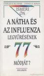 Moran, Cynthia K., Inlander, Charles B. - Ismeri ön a  nátha és az influenza legyűrésének 77 módját? [antikvár]