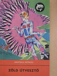 Anatolij Sztaszj - Zöld útvesztő [antikvár]
