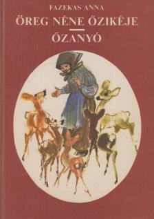 Fazekas Anna - Öreg néne őzikéje / Őzanyó [antikvár]