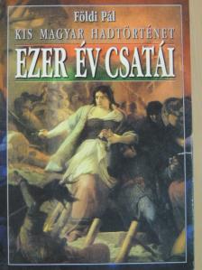 Földi Pál - Ezer év csatái [antikvár]
