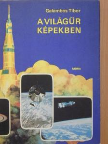 Galambos Tibor - A világűr képekben [antikvár]