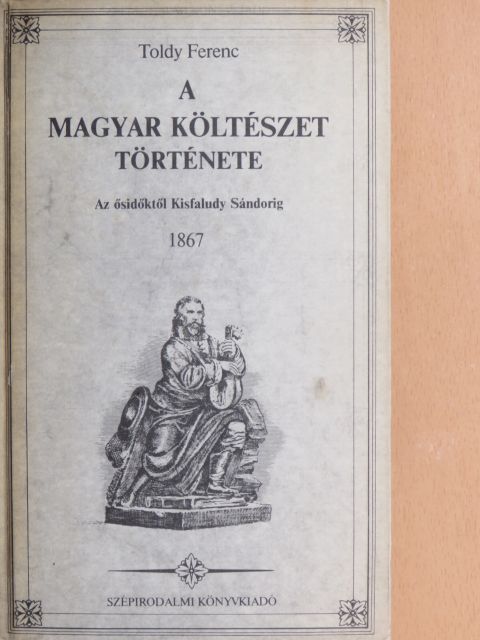 Toldy Ferenc - A magyar költészet története [antikvár]