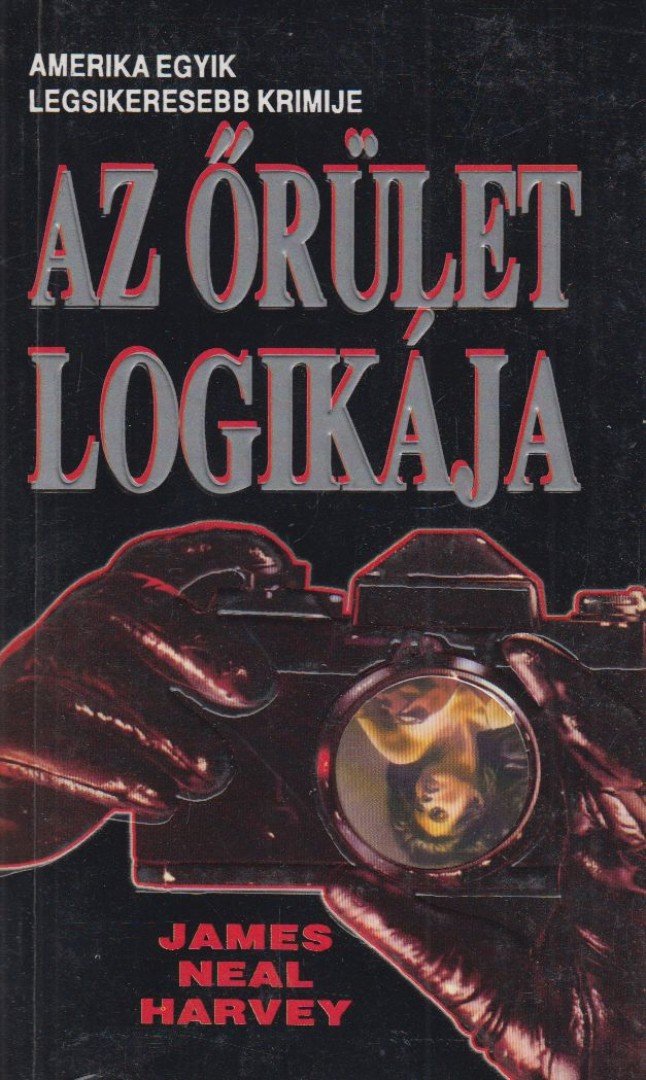 Harvey, James Neal - Az őrület logikája [antikvár]