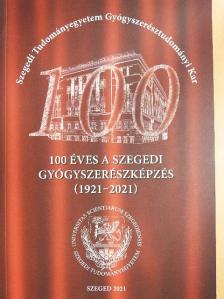 Csóka Ildikó - 100 éves a szegedi gyógyszerképzés (1921-2021) [antikvár]