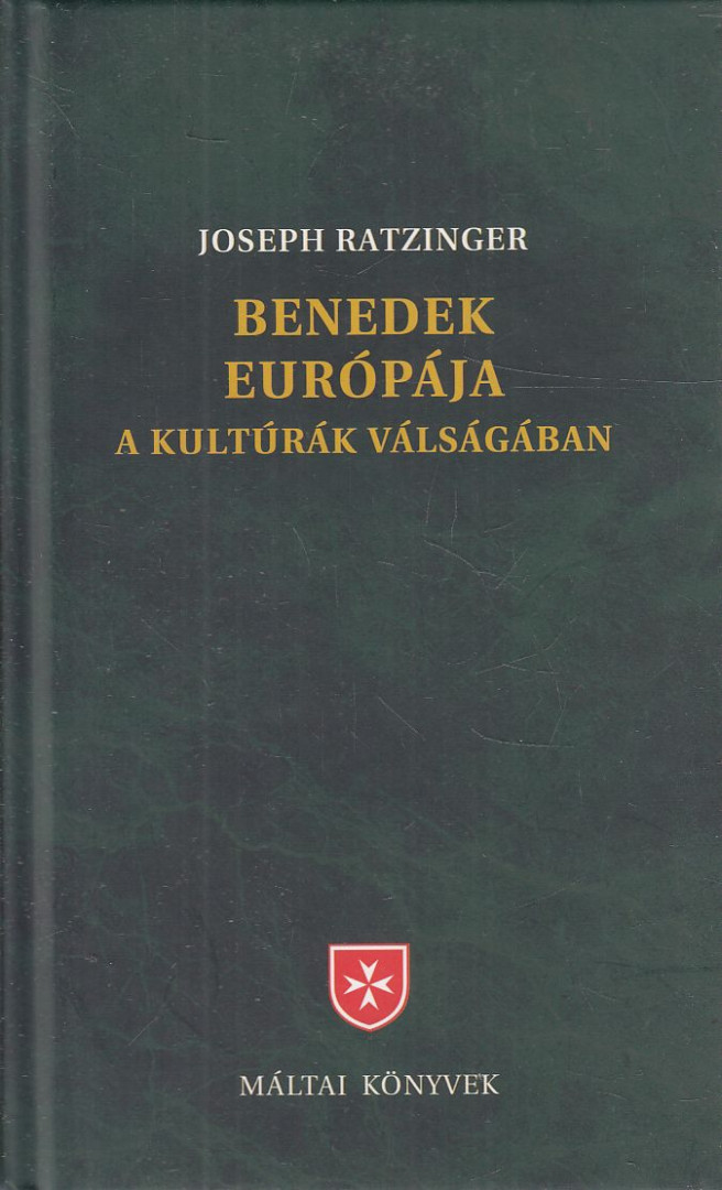 RATZINGER, JOSEPH - Benedek Európája [antikvár]