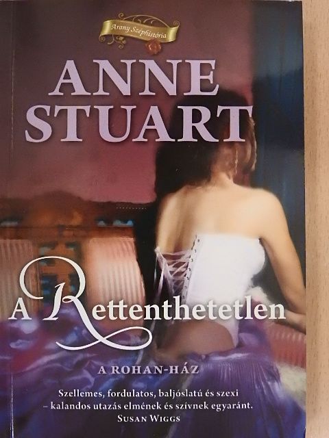 Anne Stuart - A Rettenthetetlen [antikvár]