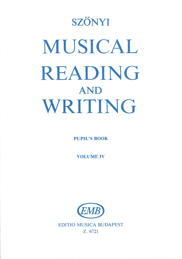SZŐNYI ERZSÉBET - MUSICAL READING AND WRITING PUPIL`S BOOK VOLUME IV
