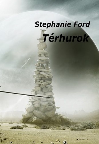 Stephanie Ford - Térhurok [eKönyv: epub, mobi, pdf]