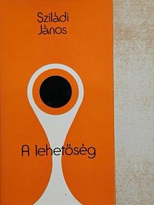 Sziládi János - A lehetőség [antikvár]