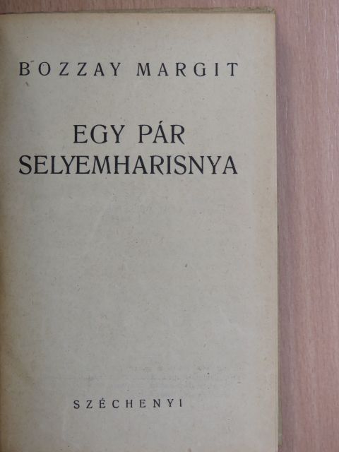 Bozzay Margit - Egy pár selyemharisnya [antikvár]