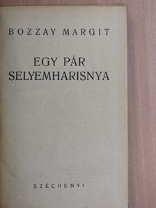 Bozzay Margit - Egy pár selyemharisnya [antikvár]