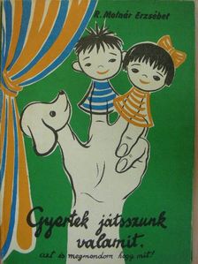 R. Molnár Erzsébet - Gyertek játsszunk valamit [antikvár]