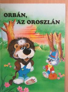 Aradi Péter - Orbán, az oroszlán [antikvár]