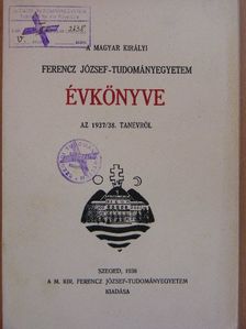 A Magyar Királyi Ferencz József-Tudományegyetem évkönyve az 1937/38. tanévről [antikvár]