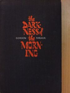 Gordon Parker - The Darkness of the Morning [antikvár]