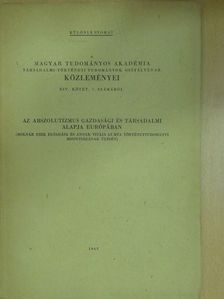 Molnár Erik - Az abszolutizmus gazdasági és társadalmi alapja Európában [antikvár]