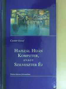 Czotter József - Hajszál híján komputer, avagy Szilveszter Éj [antikvár]