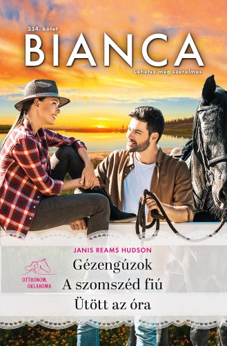 Janis Reams Hudson - Bianca 334. - Gézengúzok; A szomszéd fiú; Ütött az óra  [eKönyv: epub, mobi]