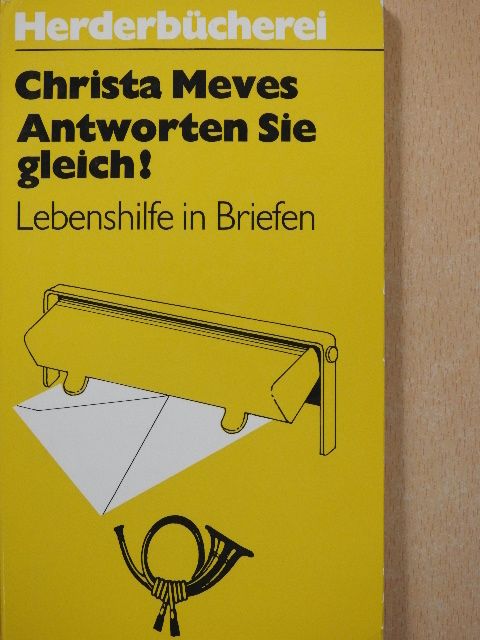 Christa Meves - Antworten Sie gleich! [antikvár]