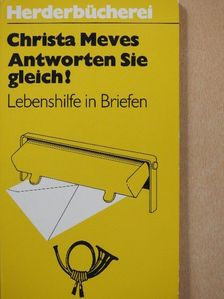 Christa Meves - Antworten Sie gleich! [antikvár]