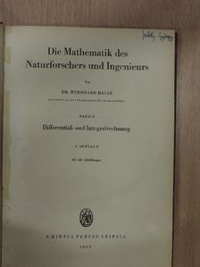 Dr. Bernhard Baule - Die Mathematik des Naturforschers und Ingenieurs I-II [antikvár]