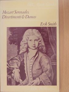 Erik Smith - Mozart Serenades, Divertimenti and Dances [antikvár]