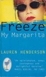 Lauren Henderson - Freeze My Margarita [antikvár]