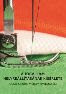A jogállam helyreállításának kísérlete - A Civil Közjogi Műhely tevékenysége