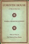Pamela Hansford Johnson - Corinth House: A Play in Three Acts [antikvár]