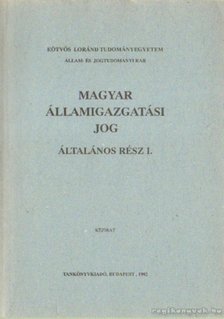 Ficzere Lajos - Magyar államigazgatási jog Általános rész  (1992)I. [antikvár]