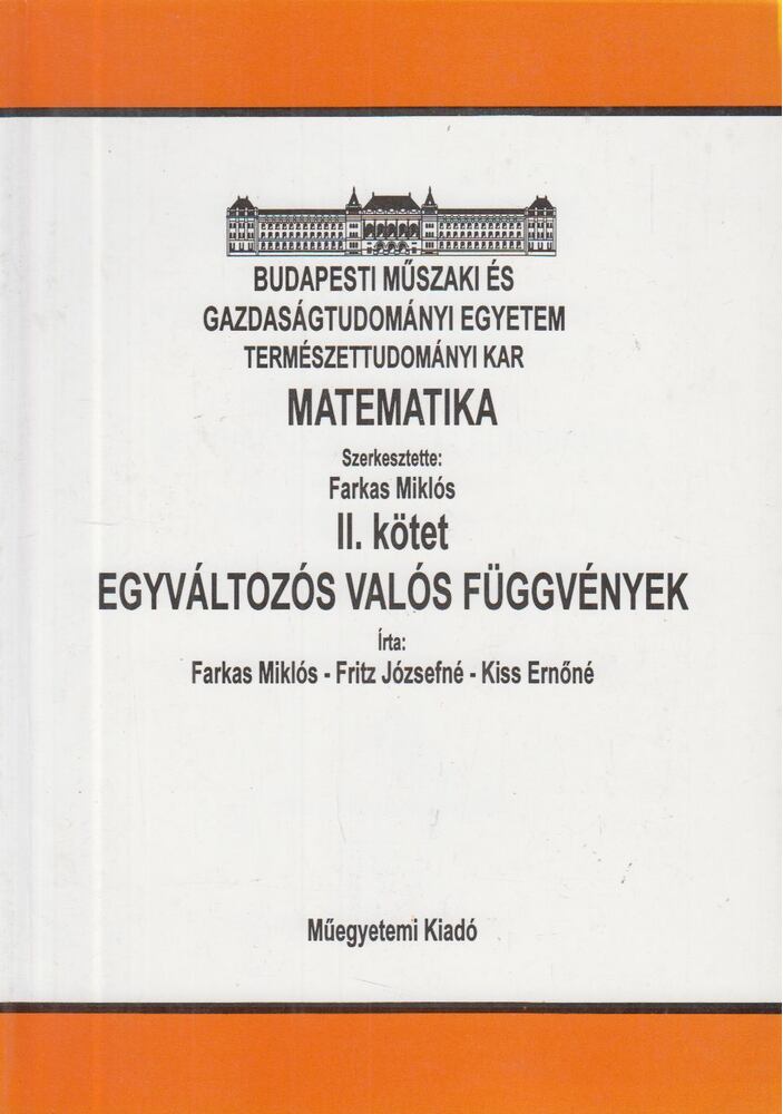 Farkas Miklós, Fritz Józsefné, Kiss Ernőné - Matematika II. kötet - Egyváltozós valós függvények [antikvár]