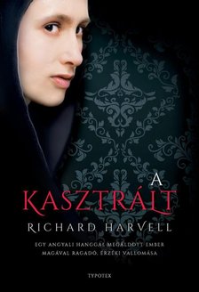 Richard Harvell - A kasztrált [antikvár]