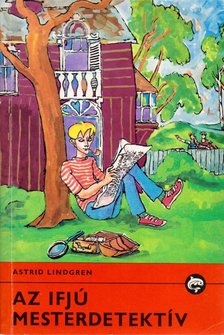 Astrid Lindgren - Az ifjú mesterdetektív / Veszélyben a nagymufti kincse [antikvár]