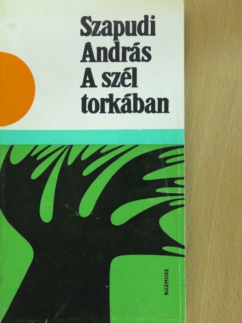 Szapudi András - A szél torkában (dedikált példány) [antikvár]