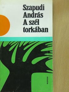 Szapudi András - A szél torkában (dedikált példány) [antikvár]