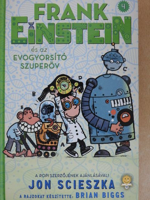 Jon Scieszka - Frank Einstein és az EvoGyorsító Szuperöv [antikvár]