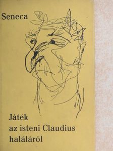 Seneca - Játék az isteni Claudius haláláról [antikvár]