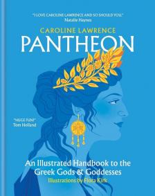 Caroline Lawrence - Pantheon: An Illustrated Handbook to the Greek Gods and Goddesses