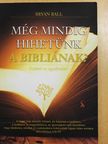 Bryan Ball - Még mindig hihetünk a Bibliának? [antikvár]