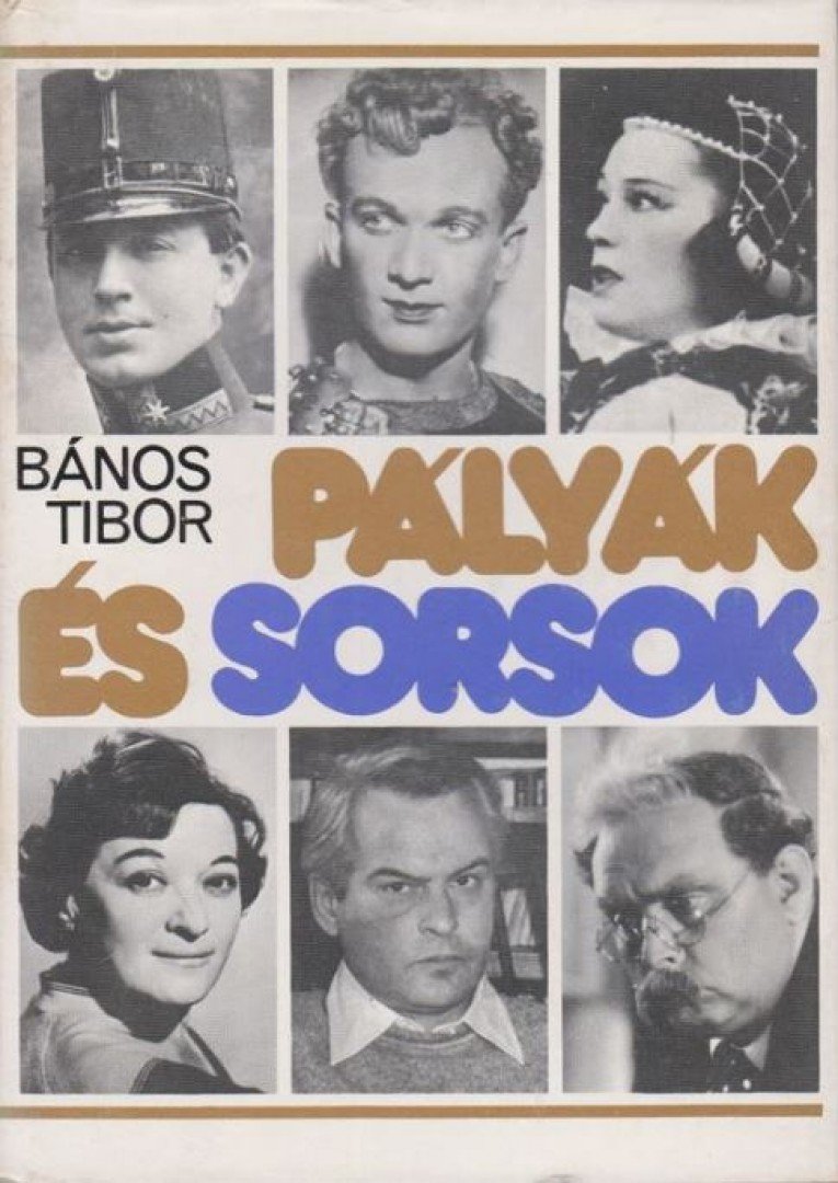 Bános Tibor - Pályák és sorsok [antikvár]