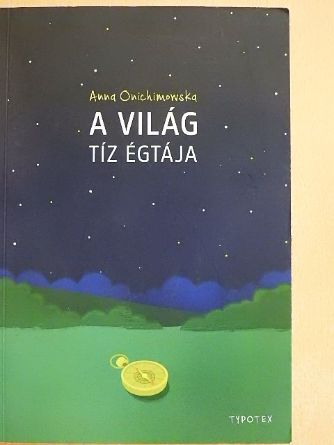 Anna Onichimowska - A világ tíz égtája [antikvár]