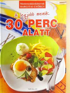 Hargitai György - A legjobb menük 30 perc alatt [antikvár]