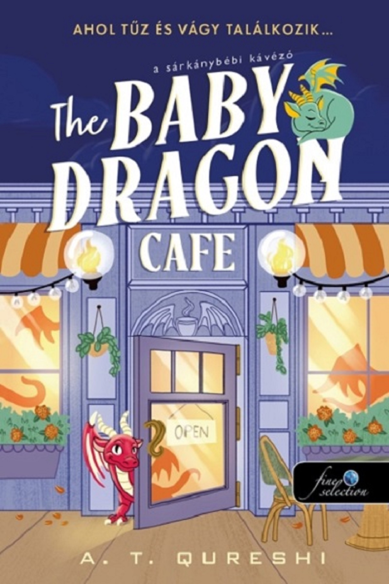 A. T. Qureshi - The Baby Dragon Cafe - A Sárkánybébi kávézó