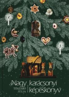 Tészabó Júlia - Nagy karácsonyi képeskönyv [antikvár]