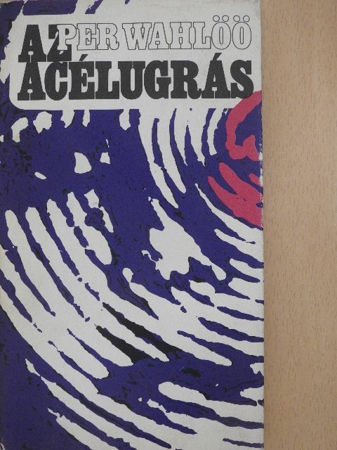 Per Wahlöö - Az acélugrás [antikvár]