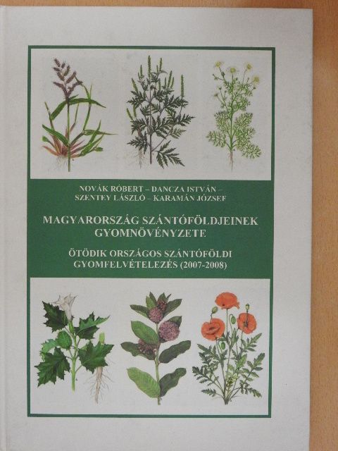 Dr. Dancza István - Magyarország szántóföldjeinek gyomnövényzete [antikvár]