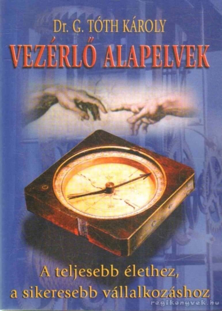 G. Tóth Károly - Vezérlő alapelvek [antikvár]