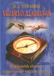 G. Tóth Károly - Vezérlő alapelvek [antikvár]