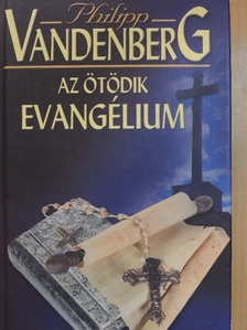 Philipp Vandenberg - Az ötödik evangélium [antikvár]