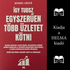 Becskei László - Így tudsz egyszerűen több üzletet kötni [eHangoskönyv]